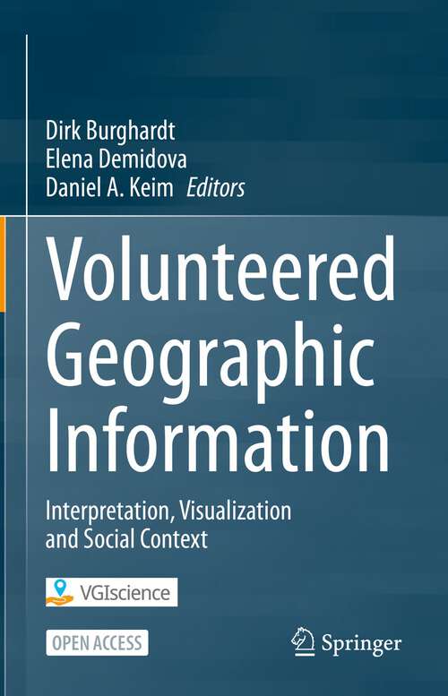 Book cover of Volunteered Geographic Information: Interpretation, Visualization and Social Context (1st ed. 2024)