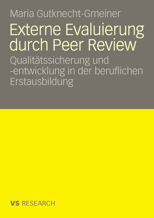 Book cover of Externe Evaluierung durch Peer Review: Qualitätssicherung und -entwicklung in der beruflichen Erstausbildung (2008)