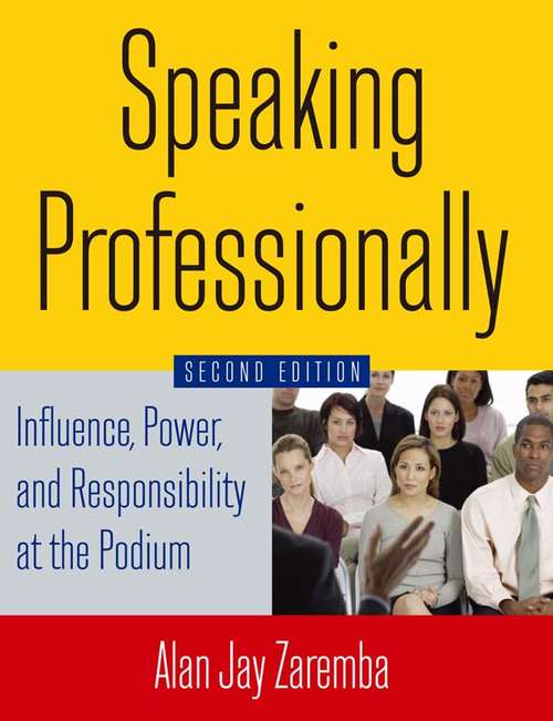 Book cover of Speaking Professionally: Influence, Power and Responsibility at the Podium (2)