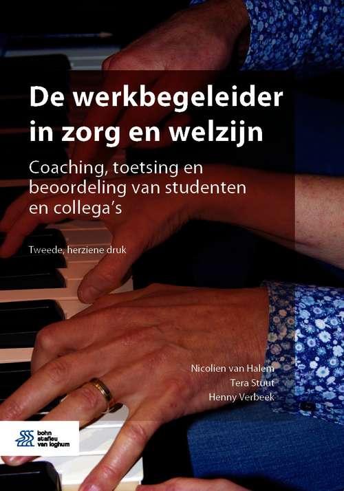 Book cover of De werkbegeleider in zorg en welzijn: Coaching, toetsing en beoordeling van studenten en collega's (2nd ed. 2021) (Beroepspraktijkvorming Ser.)