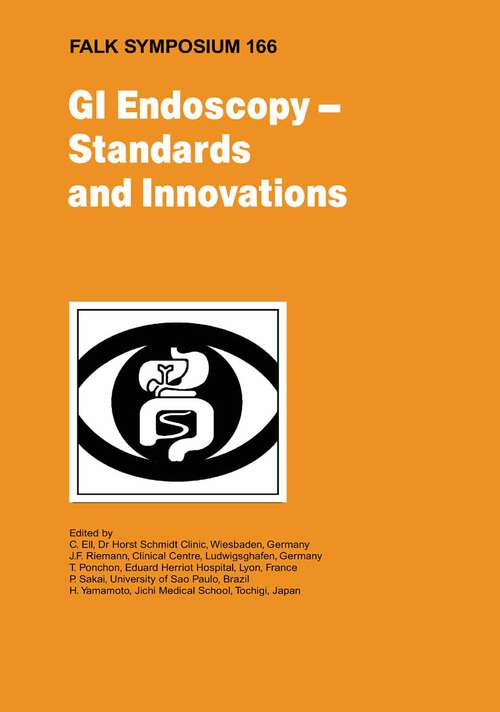 Book cover of GI Endoscopy - Standards and Innovations (1st ed. 2009) (Falk Symposium #166)