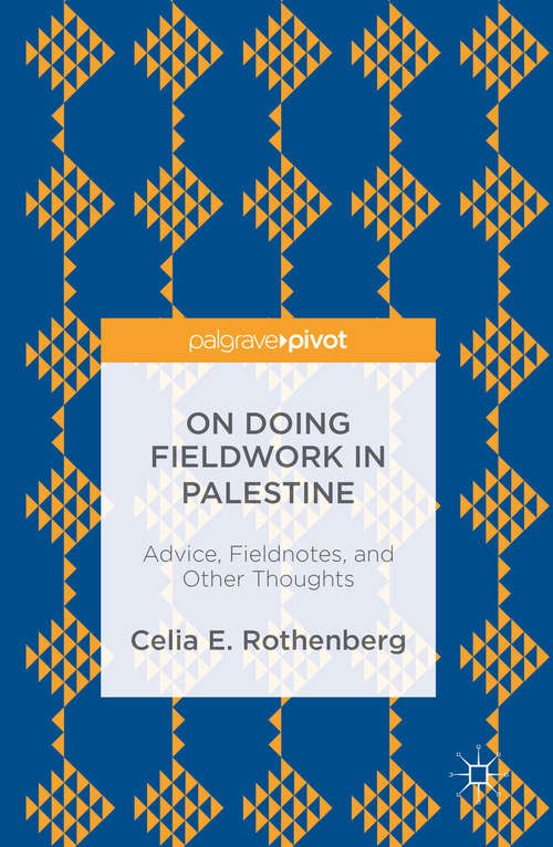 Book cover of On Doing Fieldwork in Palestine: Advice, Fieldnotes, and Other Thoughts (1st ed. 2016)