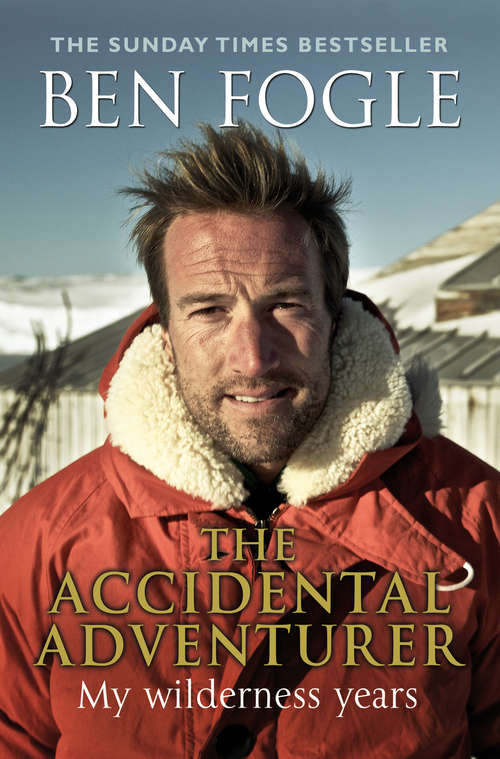 Book cover of The Accidental Adventurer: My Weird And Wonderful Life