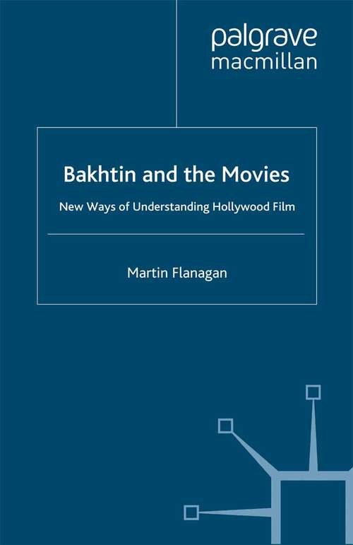 Book cover of Bakhtin and the Movies: New Ways of Understanding Hollywood Film (2009)