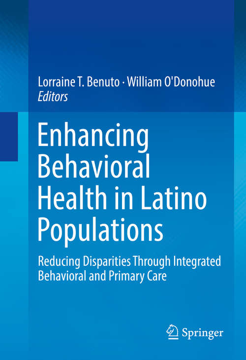 Book cover of Enhancing Behavioral Health in Latino Populations: Reducing Disparities Through Integrated Behavioral and Primary Care (1st ed. 2016)