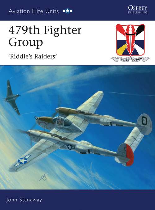 Book cover of 479th Fighter Group: ‘Riddle’s Raiders’ (Aviation Elite Units)