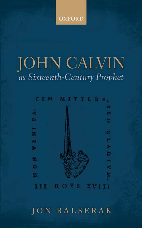 Book cover of John Calvin As Sixteenth-century Prophet