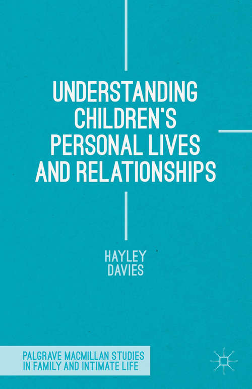 Book cover of Understanding Children's Personal Lives and Relationships (1st ed. 2015) (Palgrave Macmillan Studies in Family and Intimate Life)