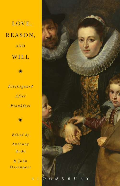 Book cover of Love, Reason, and Will: Kierkegaard After Frankfurt