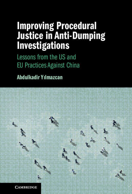 Book cover of Improving Procedural Justice in Anti-Dumping Investigations: Lessons from the US and EU Practices Against China