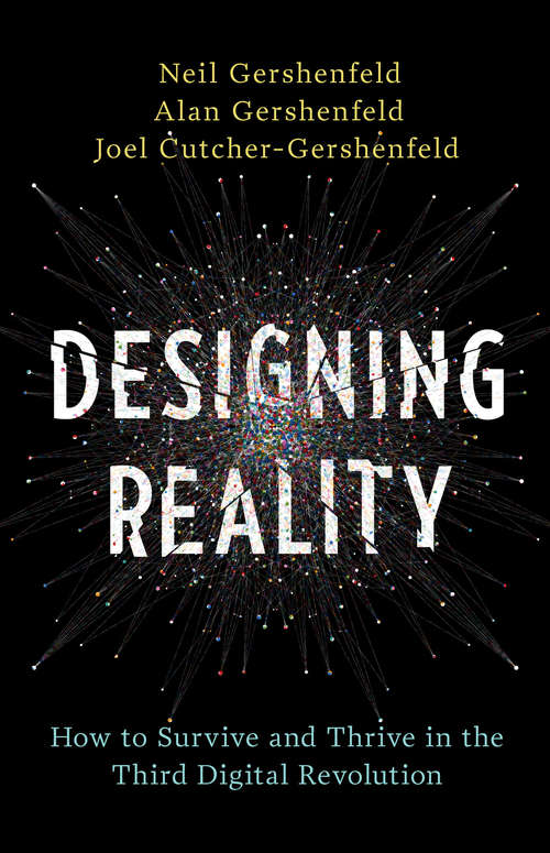 Book cover of Designing Reality: How to Survive and Thrive in the Third Digital Revolution