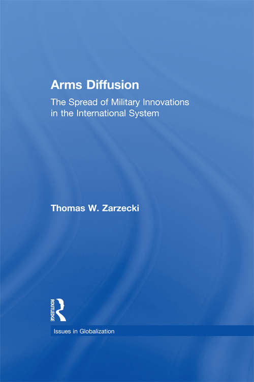 Book cover of Arms Diffusion: The Spread of Military Innovations in the International System (Issues in Globalization)