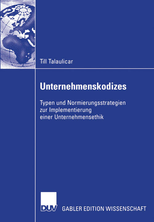 Book cover of Unternehmenskodizes: Typen und Normierungsstrategien zur Implementierung einer Unternehmensethik (2006)