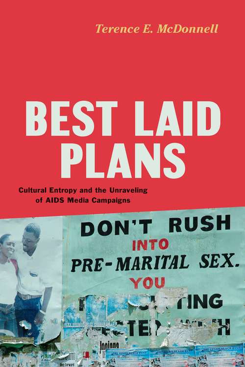 Book cover of Best Laid Plans: Cultural Entropy and the Unraveling of AIDS Media Campaigns