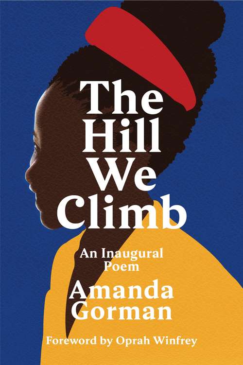 Book cover of The Hill We Climb: An Inaugural Poem