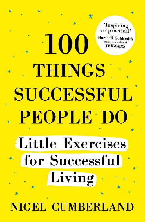 Book cover of 100 Things Successful People Do: Little Exercises for Successful Living: 100 self help rules for life