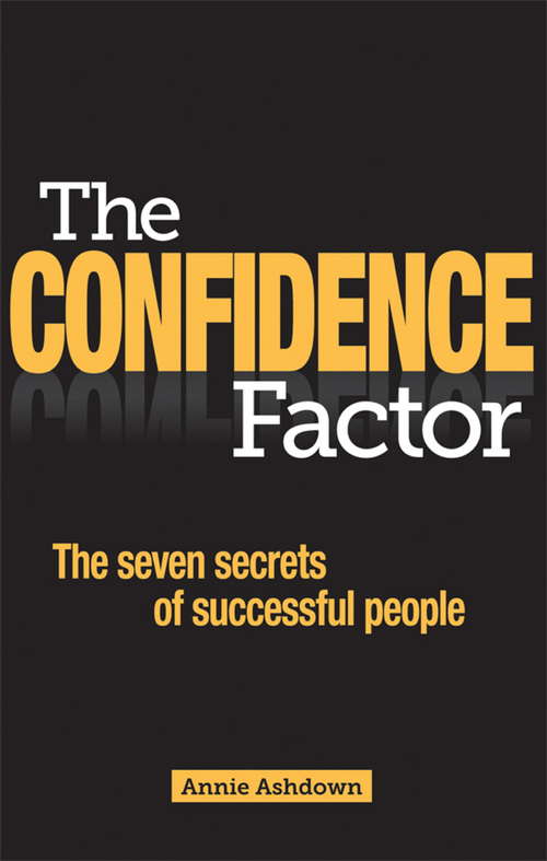 Book cover of The Confidence Factor: The seven secrets of successful people