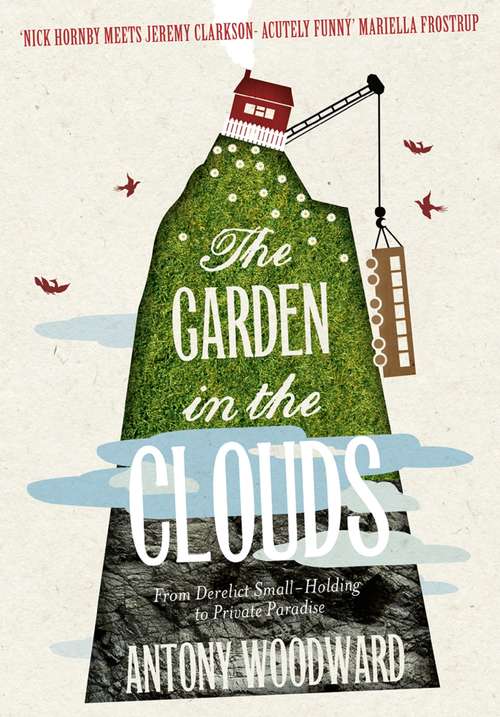 Book cover of The Garden in the Clouds: From Derelict Smallholding To Mountain Paradise (ePub edition)