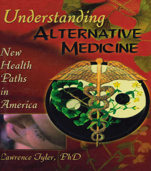 Book cover of Understanding Alternative Medicine: New Health Paths in America
