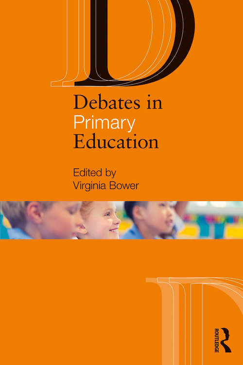 Book cover of Debates in Primary Education (Debates in Subject Teaching)