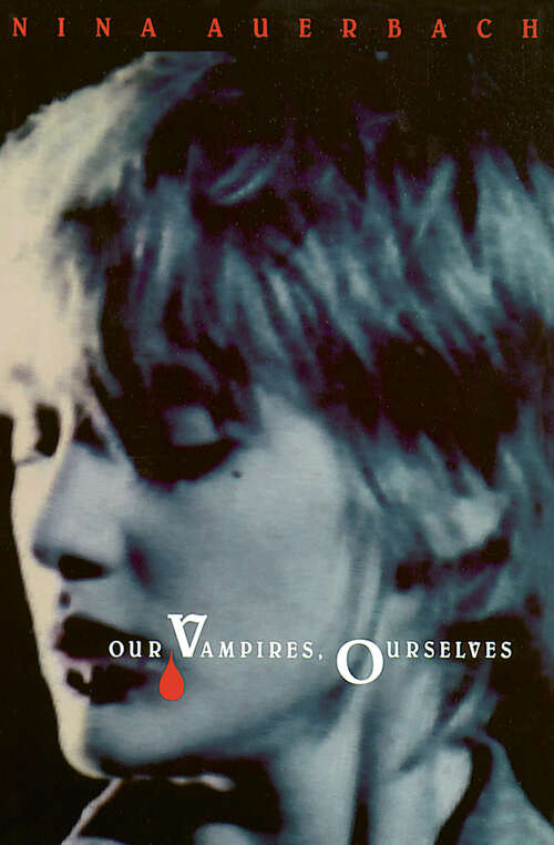 Book cover of Our Vampires, Ourselves