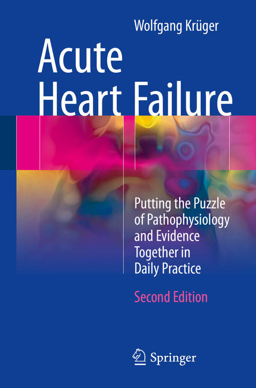 Book cover of Acute Heart Failure: Putting the Puzzle of Pathophysiology and Evidence Together in Daily Practice