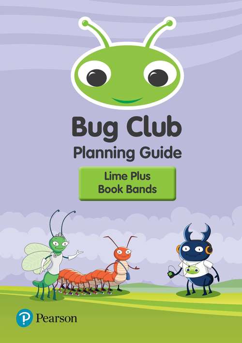 Book cover of Bug Club Lime Plus Planning Guide (BUG CLUB)