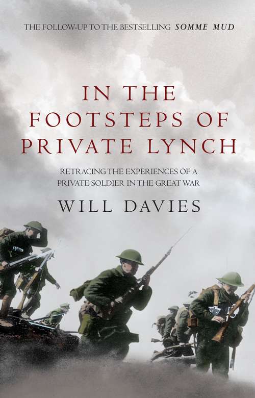 Book cover of In The Footsteps of Private Lynch: Retracing The Experiences Of A Private Soldier In The Great War