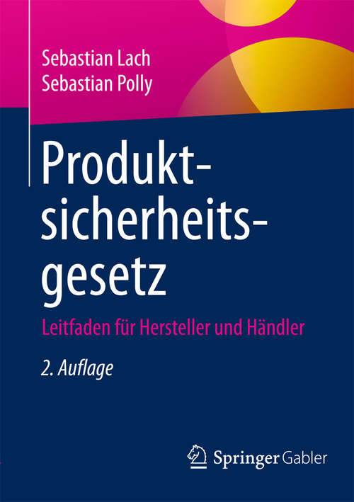 Book cover of Produktsicherheitsgesetz: Leitfaden für Hersteller und Händler (2. Aufl. 2015)