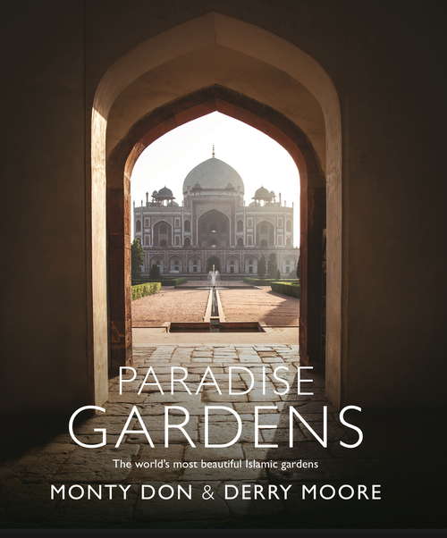Book cover of Paradise Gardens: the world's most beautiful Islamic gardens