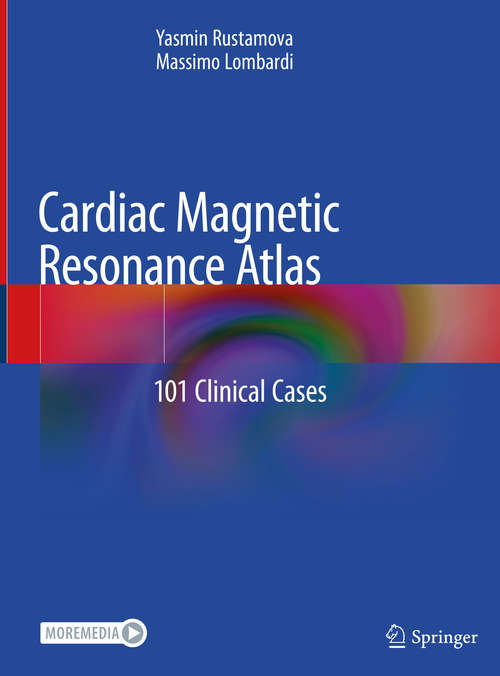 Book cover of Cardiac Magnetic Resonance Atlas: 101 Clinical Cases (1st ed. 2020)