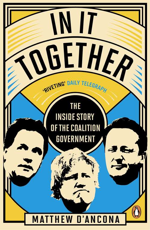 Book cover of In It Together: The Inside Story of the Coalition Government
