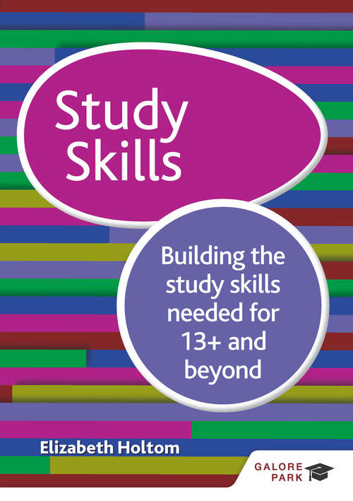 Book cover of Study Skills 13+: Building the study skills needed for 13+ and beyond (PDF)