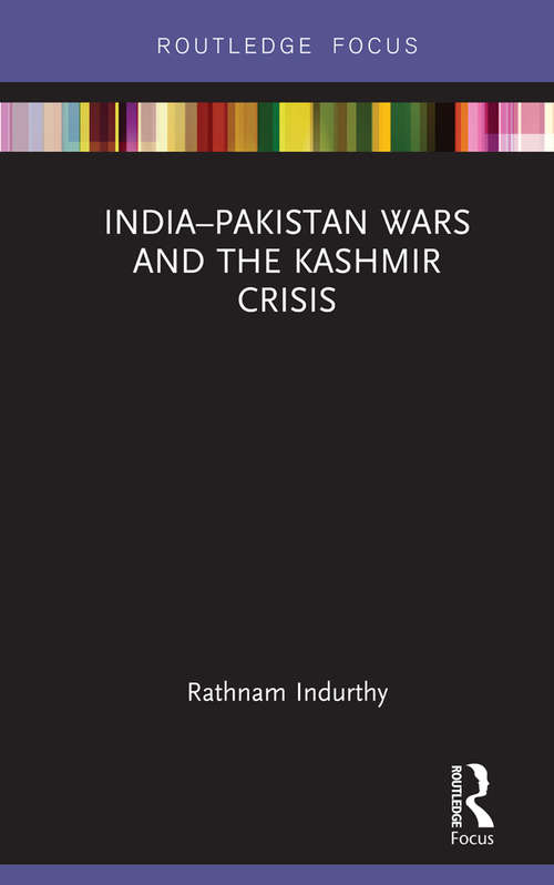 Book cover of India–Pakistan Wars and the Kashmir Crisis