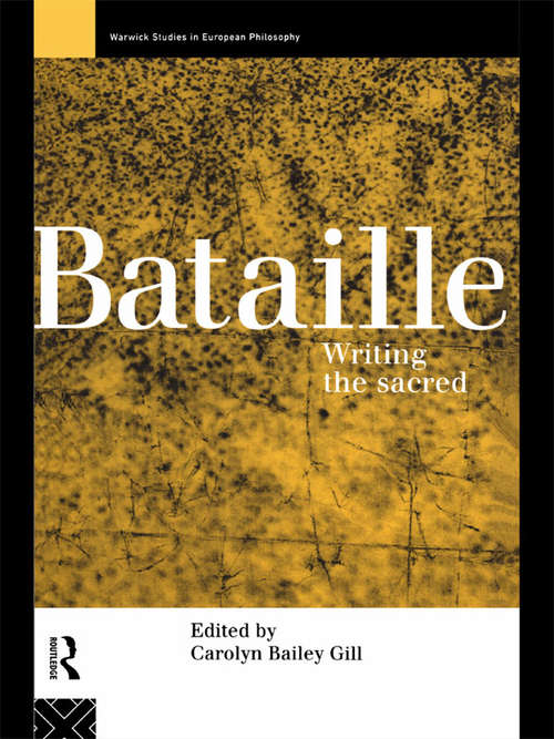 Book cover of Bataille: Writing the Sacred (Warwick Studies in European Philosophy)