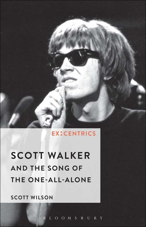 Book cover of Scott Walker and the Song of the One-All-Alone (EX:CENTRICS)