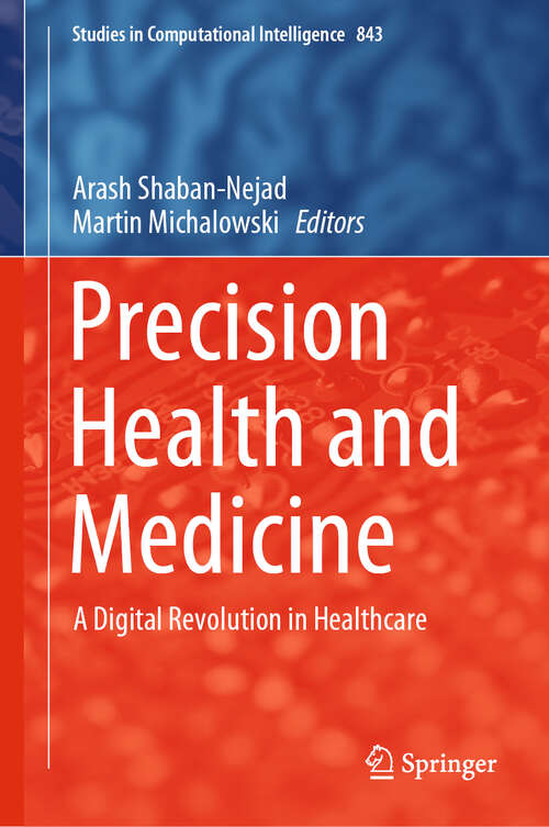 Book cover of Precision Health and Medicine: A Digital Revolution in Healthcare (1st ed. 2020) (Studies in Computational Intelligence #843)
