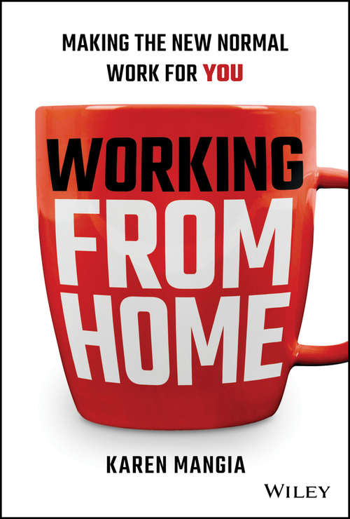 Book cover of Working From Home: Making the New Normal Work for You