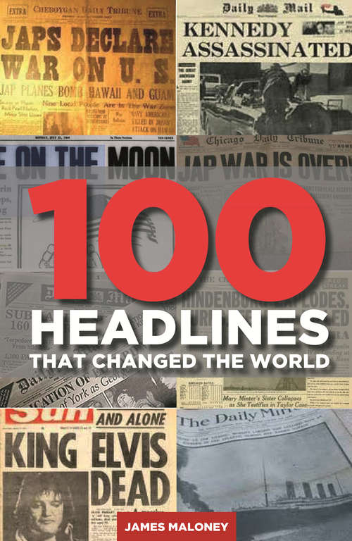 Book cover of 100 Headlines That Changed The World