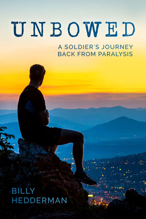 Book cover of Unbowed: A Soldier's Journey Back from Paralysis