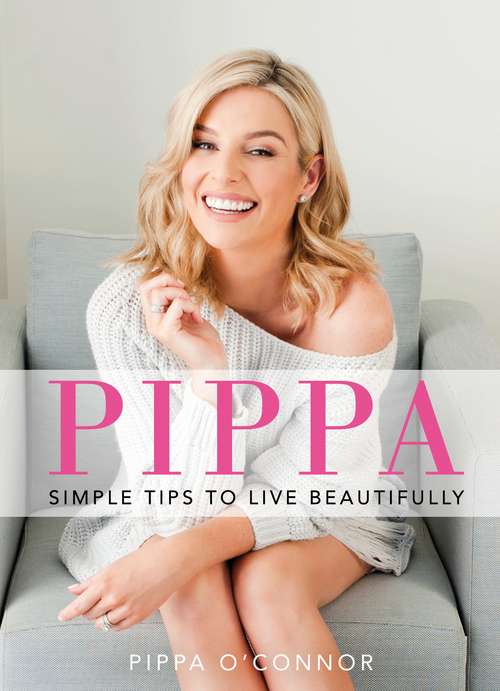 Book cover of Pippa: Simple Tips to Live Beautifully