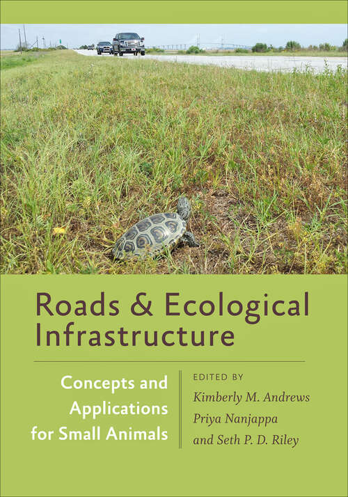 Book cover of Roads and Ecological Infrastructure: Concepts and Applications for Small Animals (Wildlife Management and Conservation)