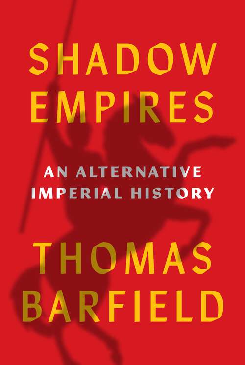 Book cover of Shadow Empires: An Alternative Imperial History