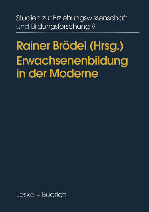 Book cover of Erwachsenenbildung in der Moderne: Diagnosen, Ansätze, Konsequenzen (1997) (Studien zur Erziehungswissenschaft und Bildungsforschung #9)