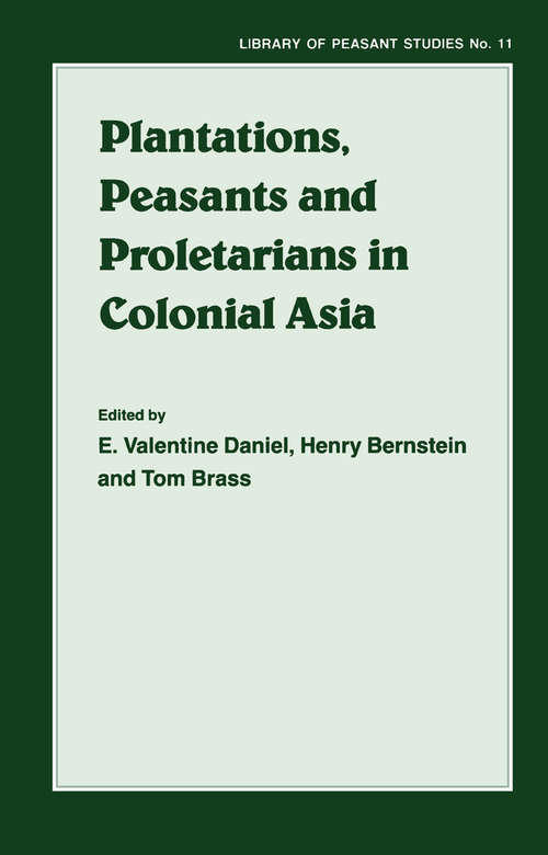 Book cover of Plantations, Proletarians and Peasants in Colonial Asia