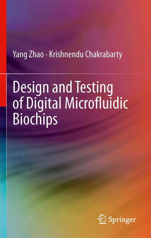 Book cover of Design and Testing of Digital Microfluidic Biochips (2012)