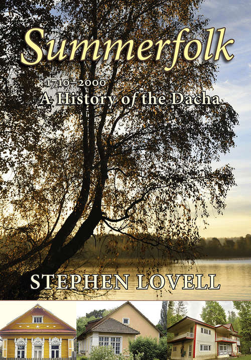 Book cover of Summerfolk: A History of the Dacha, 1710–2000