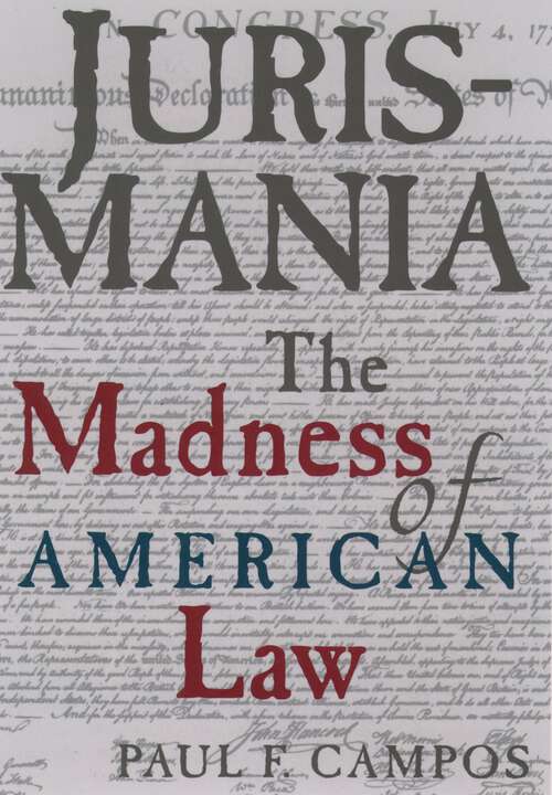 Book cover of Jurismania: The Madness of American Law