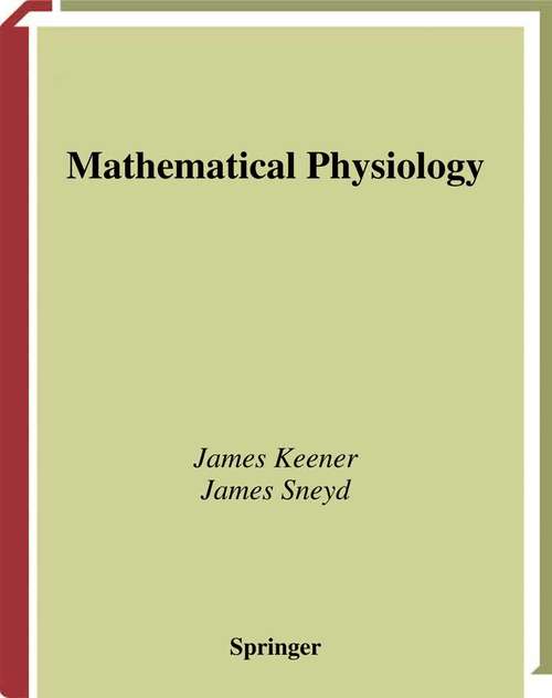Book cover of Mathematical Physiology (1998) (Interdisciplinary Applied Mathematics #8)