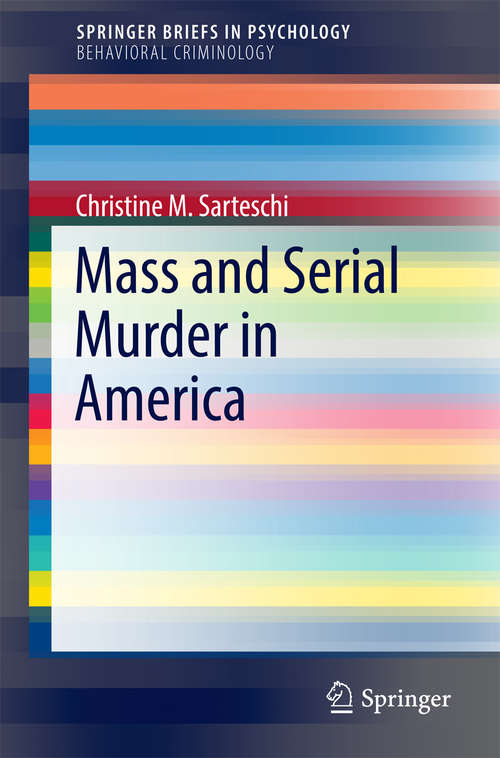 Book cover of Mass and Serial Murder in America (1st ed. 2016) (SpringerBriefs in Psychology)
